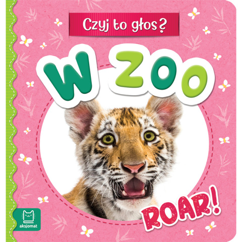 Książeczka "Czyj to głos? W zoo.Roar!"